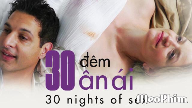 Xem phim 30 Đêm Ân Ái 30 Nights Of Sex Vietsub
