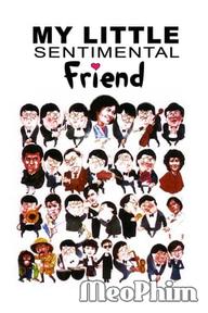 Bạn Tình Nhí Của Tôi - My Little Sentimental Friend (1984)