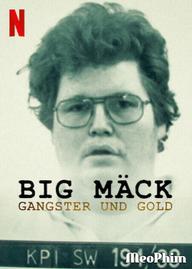 Big Mäck: Xã hội đen và vàng - Big Mäck: Gangsters and Gold (2023)