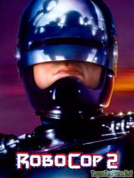 Cảnh sát người máy 2 - RoboCop 2 (1990)