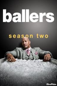 Cầu Thủ Bóng Bầu Dục (Phần 2) - Ballers (Season 2) (2016)