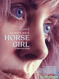 Cô gái cùng bầy ngựa - Horse Girl (2020)