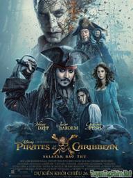 Cướp biển vùng Caribbe 5: Salazar Báo Thù - Pirates of the Caribbean 5: Dead Men Tell No Tales (2017)