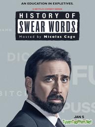Lịch Sử Chửi Thề - History of Swear Words (2021)