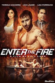 Lửa Chiến - Enter the Fire (2018)