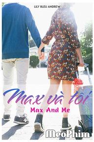 Max và Tôi - Max and Me (2020)
