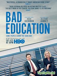 Nền Giáo Dục Xấu Xí - Bad Education (2020)