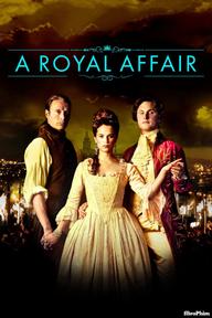 Ngoại Tình Hoàng Tộc - A Royal Affair (2012)