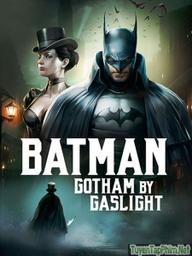 Người Dơi: Gotham của Gaslight - Batman: Gotham By Gaslight (2018)