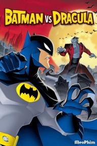 Người Dơi Và Bá Tước Dracula - The Batman vs. Dracula (2005)