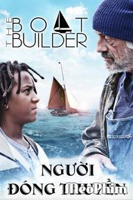 Người Đóng Thuyền - Boat Builder (2017)