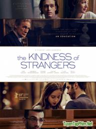 Những Người Lạ Mặt Tốt Bụng - The Kindness of Strangers (2019)