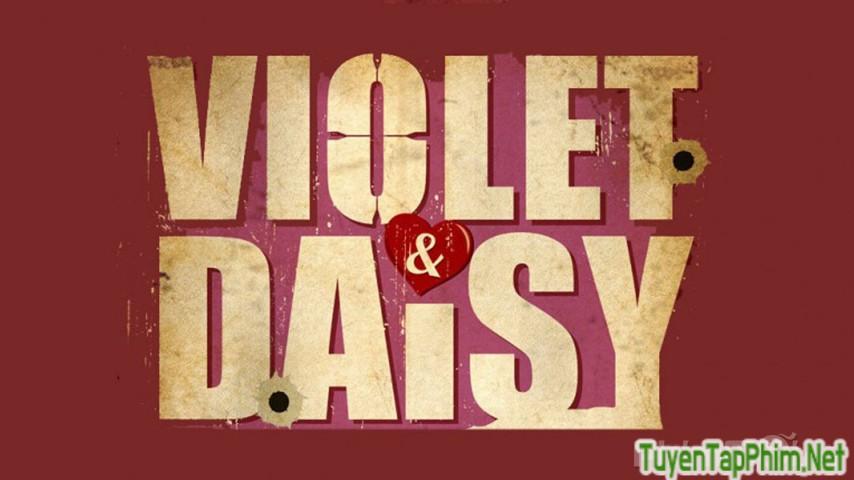 Xem phim Nữ Sát Thủ Xinh Đẹp Violet &amp; Daisy Vietsub