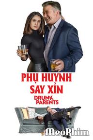 Phụ Huynh Say Xỉn - Drunk Parents (2017)