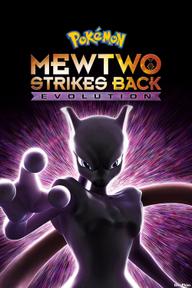 Pokémon the Movie: Mewtwo Strikes Back Evolution - Pokémon the Movie: Mewtwo Strikes Back Evolution (2019)
