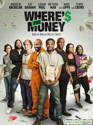 Tiền đâu rồi - Where's the Money (2017)