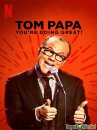 Tom Papa: Mọi Việc Đều Ổn - Tom Papa: You’re Doing Great (2020)