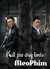 Trận Chiến Thế Giới Ngầm - Kill the Drug Lords (2023)