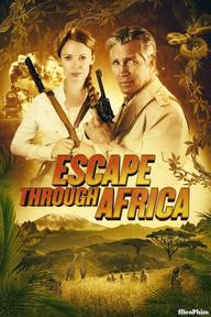 Trốn Thoát Qua Châu Phi - Escape Through Africa (2022)