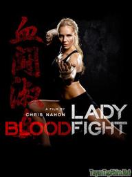 Võ đài đẫm máu - Lady Bloodfight (2016)