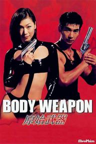 Vũ Khí Thể Xác - Body Weapon (1999)