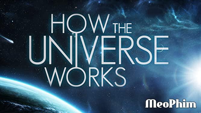 Xem phim Vũ trụ hoạt động như thế nào (Phần 7) How the Universe Works (Season 7) Vietsub