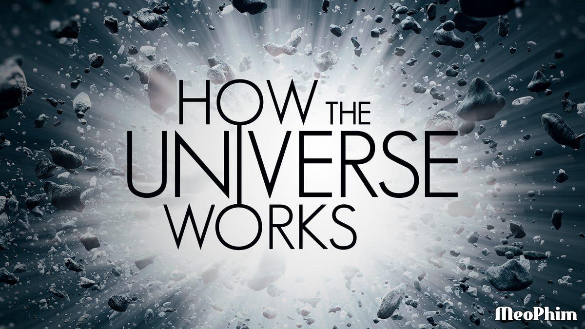 Xem phim Vũ trụ hoạt động như thế nào (Phần 8) How the Universe Works (Season 8) Vietsub