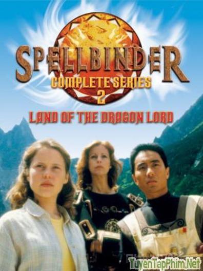 Vùng Đất Thủ Lĩnh Rồng (Phần 2) - Spellbinder (Season 2) (1997)